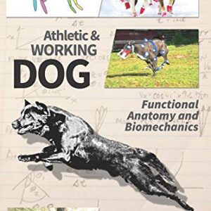 Athletic and Working Dog: Functional Anatomy and Biomechanics (Hardcover) - SportsVet.com